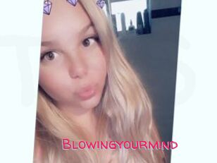 Blowingyourmind