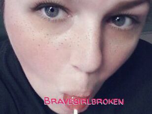 Bravegirlbroken