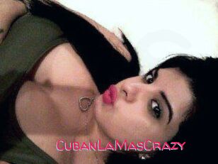 CubanLaMasCrazy