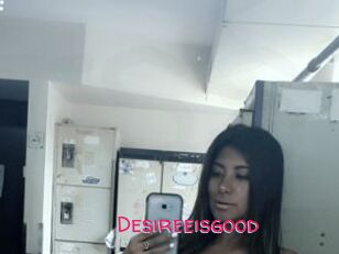 Desireeisgood