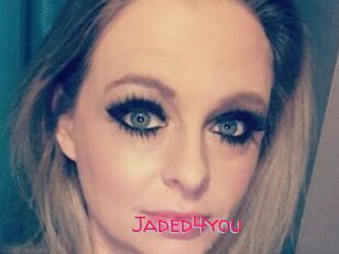 Jaded4you