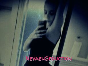 NevaehSeduction