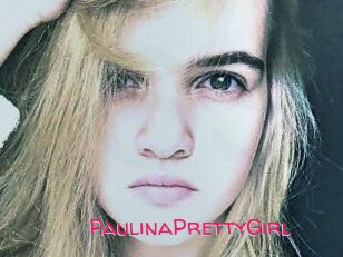 PaulinaPrettyGirl