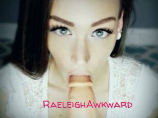 RaeleighAwkward