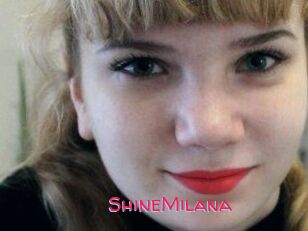 ShineMilana