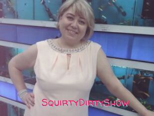 SquirtyDirtyShow