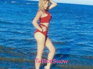 ThRoeShow